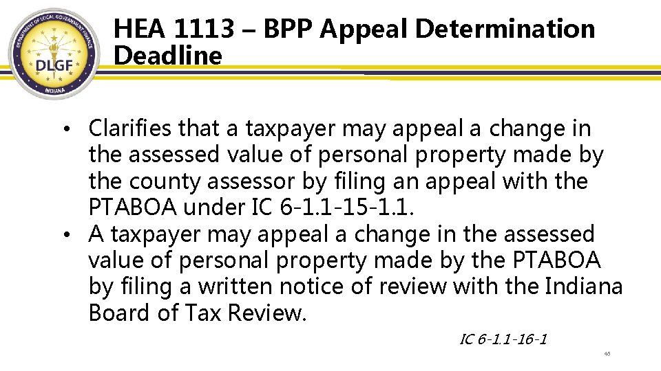 HEA 1113 – BPP Appeal Determination Deadline • Clarifies that a taxpayer may appeal