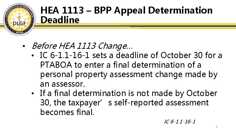 HEA 1113 – BPP Appeal Determination Deadline • Before HEA 1113 Change… • IC