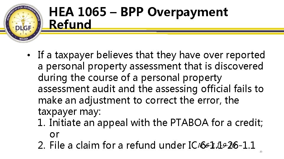 HEA 1065 – BPP Overpayment Refund • If a taxpayer believes that they have