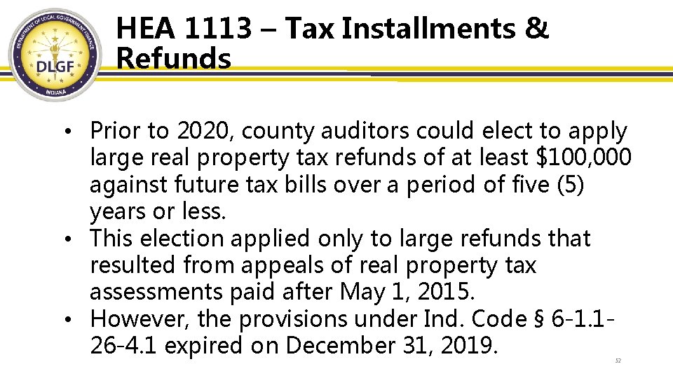 HEA 1113 – Tax Installments & Refunds • Prior to 2020, county auditors could