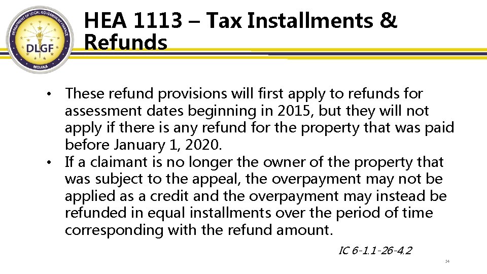 HEA 1113 – Tax Installments & Refunds • These refund provisions will first apply