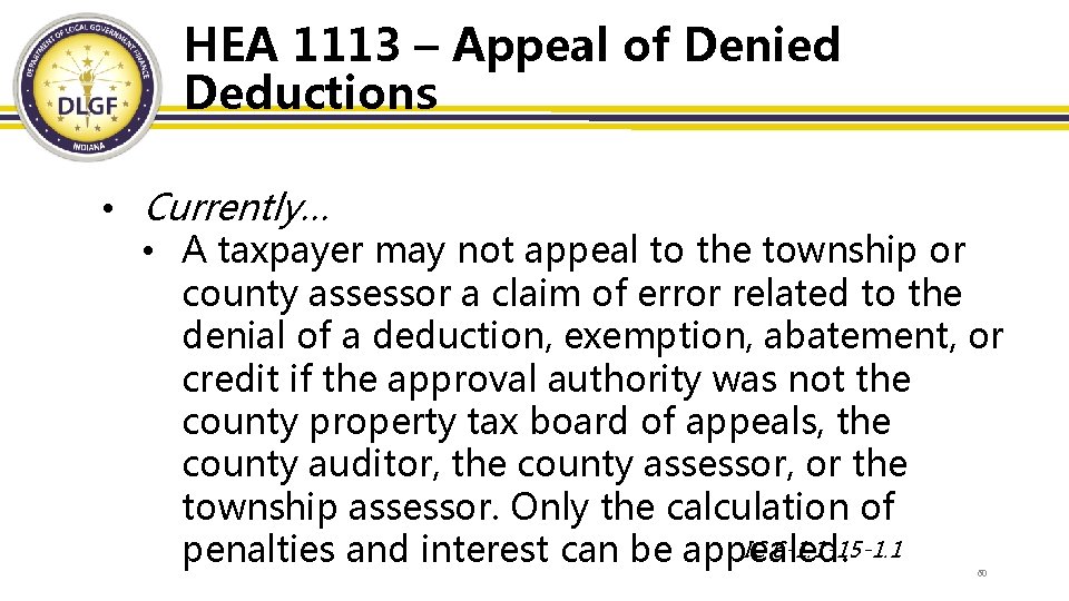 HEA 1113 – Appeal of Denied Deductions • Currently… • A taxpayer may not