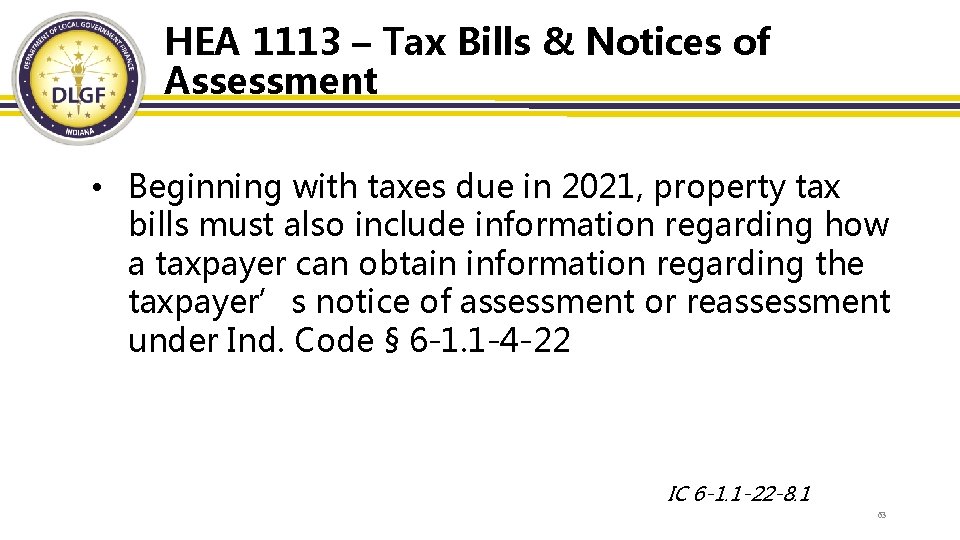 HEA 1113 – Tax Bills & Notices of Assessment • Beginning with taxes due