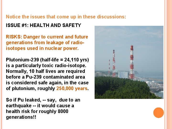 Notice the issues that come up in these discussions: ISSUE #1: HEALTH AND SAFETY