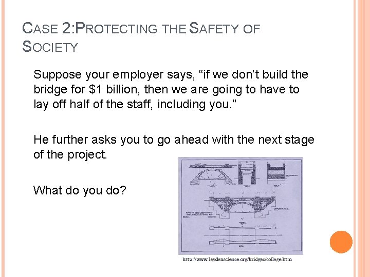 CASE 2: PROTECTING THE SAFETY OF SOCIETY Suppose your employer says, “if we don’t
