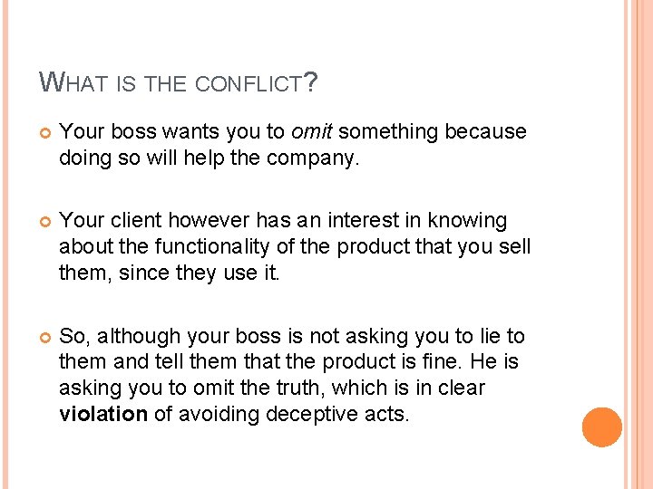 WHAT IS THE CONFLICT? Your boss wants you to omit something because doing so