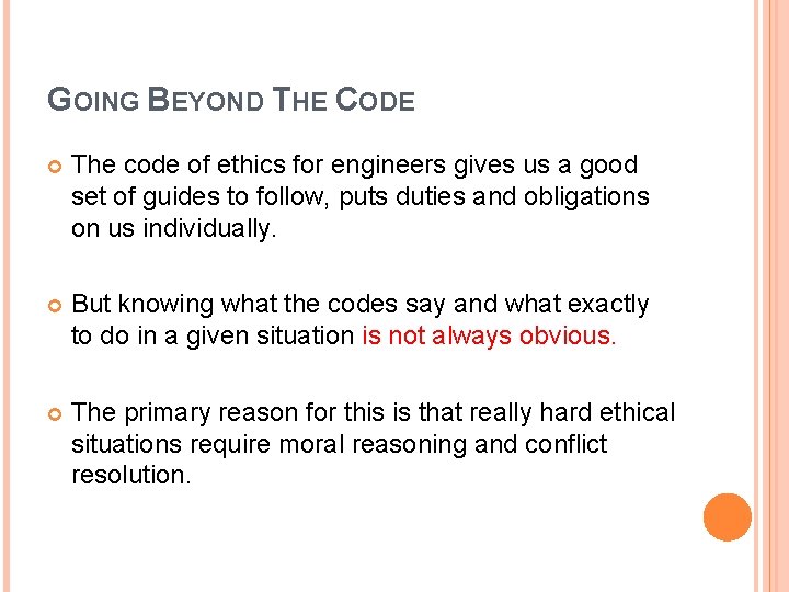GOING BEYOND THE CODE The code of ethics for engineers gives us a good