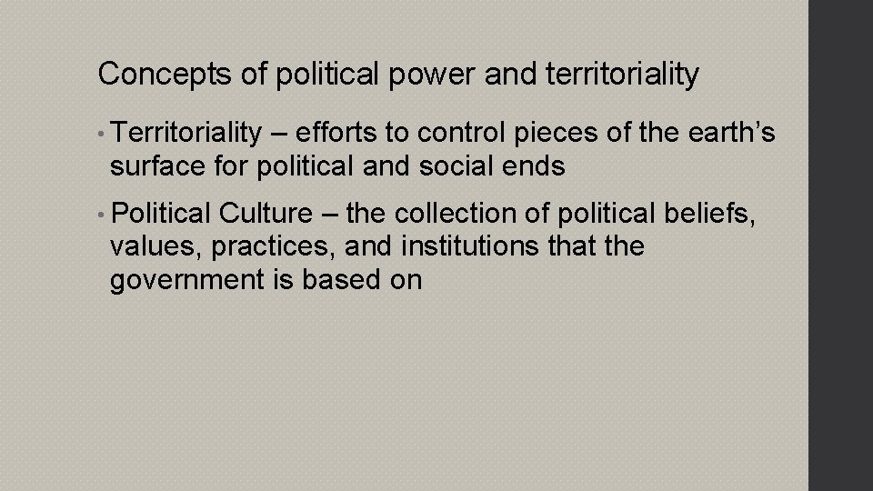 Concepts of political power and territoriality • Territoriality – efforts to control pieces of