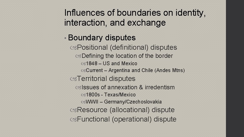 Influences of boundaries on identity, interaction, and exchange • Boundary disputes Positional (definitional) disputes