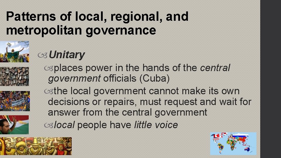 Patterns of local, regional, and metropolitan governance Unitary places power in the hands of