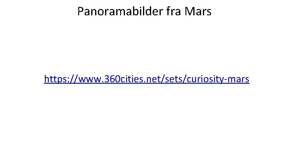 Panoramabilder fra Mars https: //www. 360 cities. net/sets/curiosity-mars 