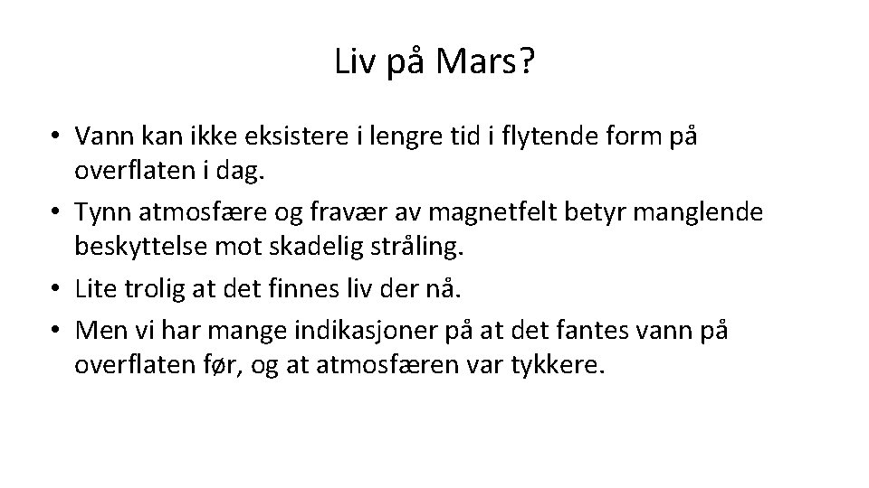 Liv på Mars? • Vann kan ikke eksistere i lengre tid i flytende form