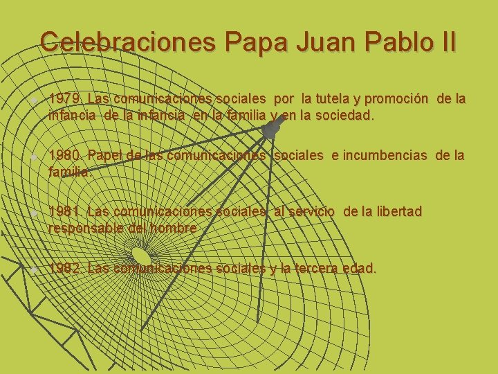 Celebraciones Papa Juan Pablo II u u 1979. Las comunicaciones sociales por la tutela