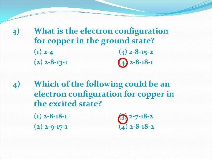 3) What is the electron configuration for copper in the ground state? (1) 2