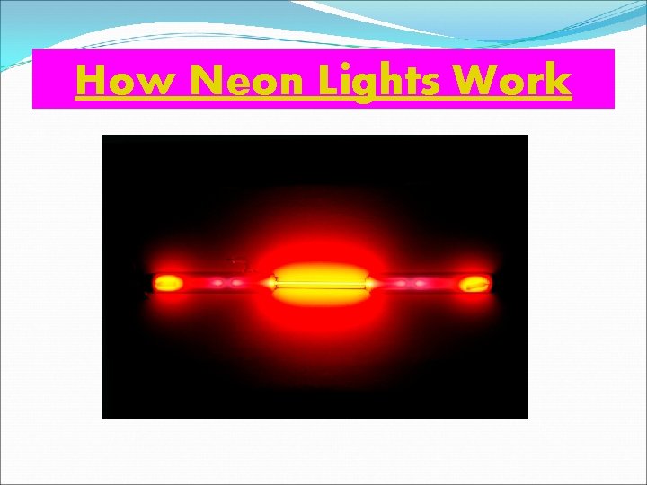 How Neon Lights Work 