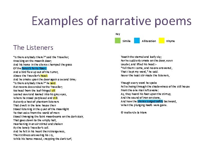 Examples of narrative poems Key Similie Alliteration Rhyme The Listeners "Is there anybody there?