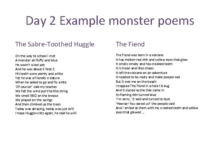 Day 2 Example monster poems The Sabre-Toothed Huggle On the way to school I
