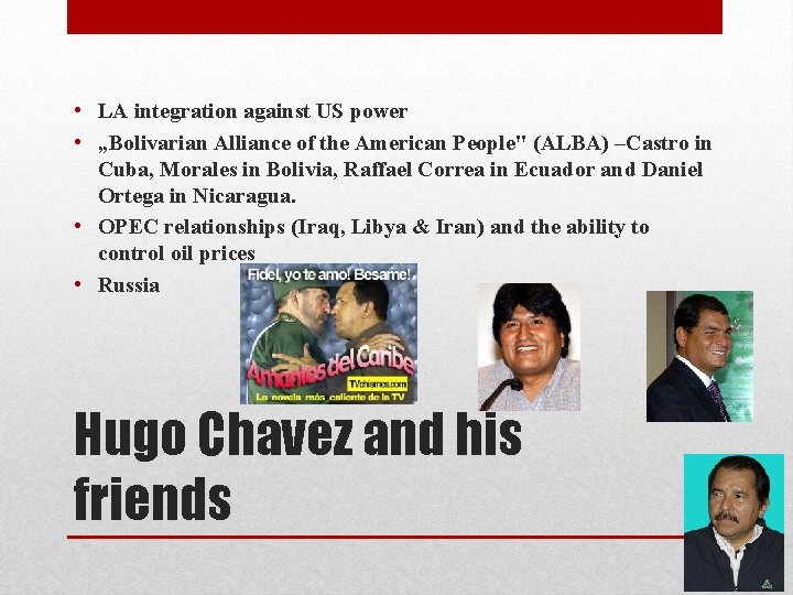  • LA integration against US power • „Bolivarian Alliance of the American People"