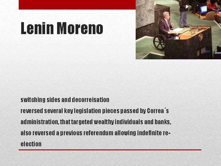 Lenin Moreno switching sides and decorreisation reversed several key legislation pieces passed by Correa´s