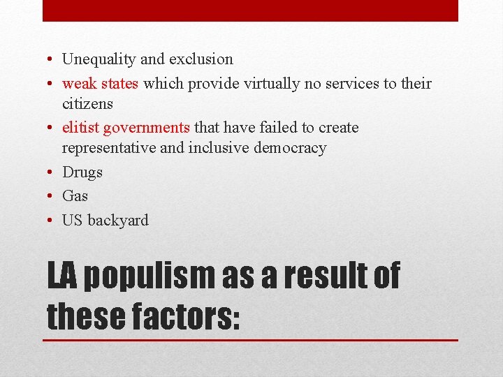  • Unequality and exclusion • weak states which provide virtually no services to