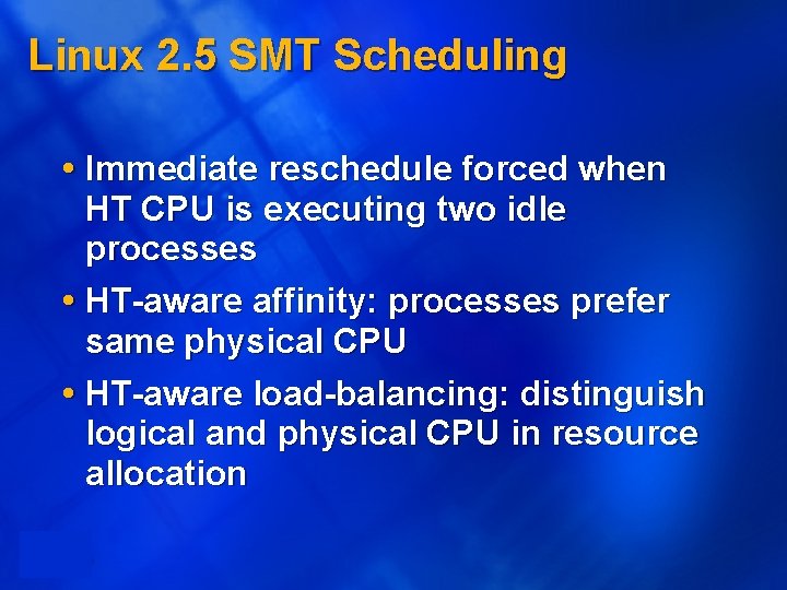 Linux 2. 5 SMT Scheduling Immediate reschedule forced when HT CPU is executing two