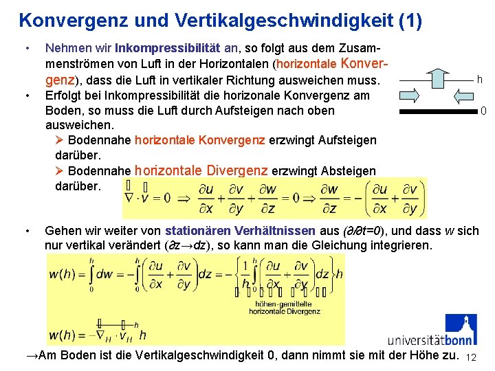 Konvergenz und Vertikalgeschwindigkeit (1) • • • Nehmen wir Inkompressibilität an, so folgt aus