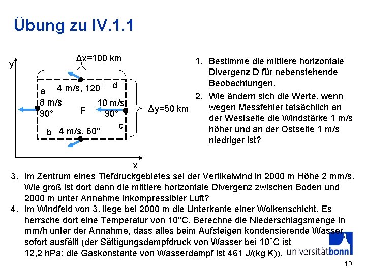 Übung zu IV. 1. 1 y Δx=100 km d a 4 m/s, 120° 8