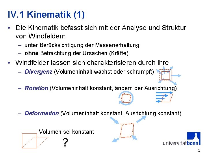 IV. 1 Kinematik (1) • Die Kinematik befasst sich mit der Analyse und Struktur