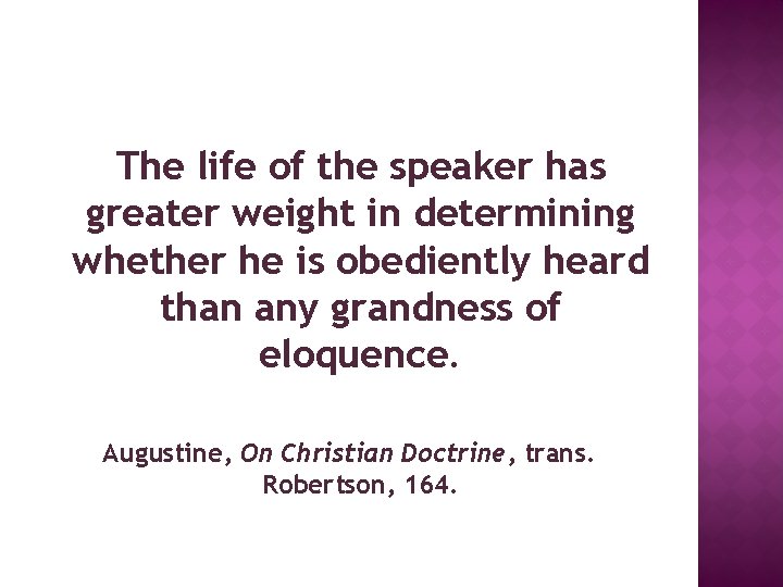 The life of the speaker has greater weight in determining whether he is obediently