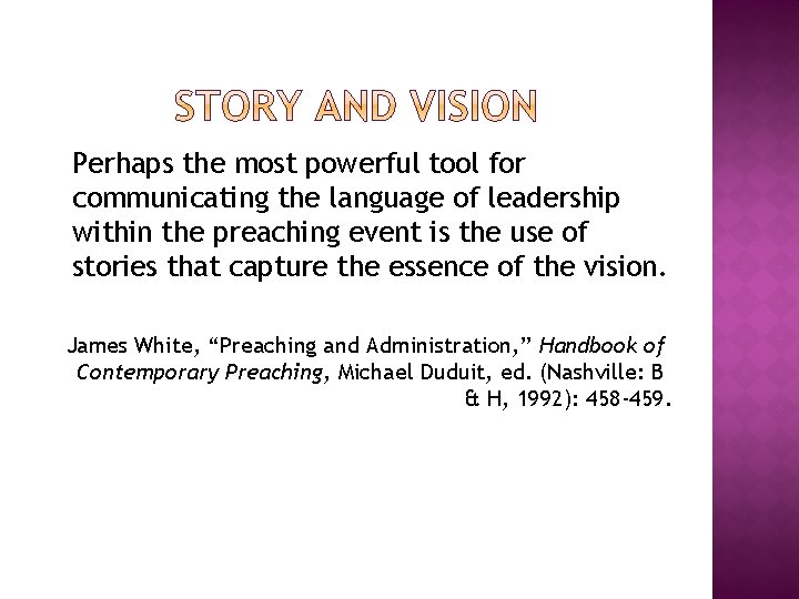 Perhaps the most powerful tool for communicating the language of leadership within the preaching