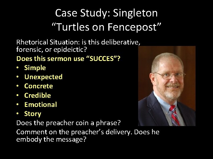 Case Study: Singleton “Turtles on Fencepost” Rhetorical Situation: is this deliberative, forensic, or epideictic?