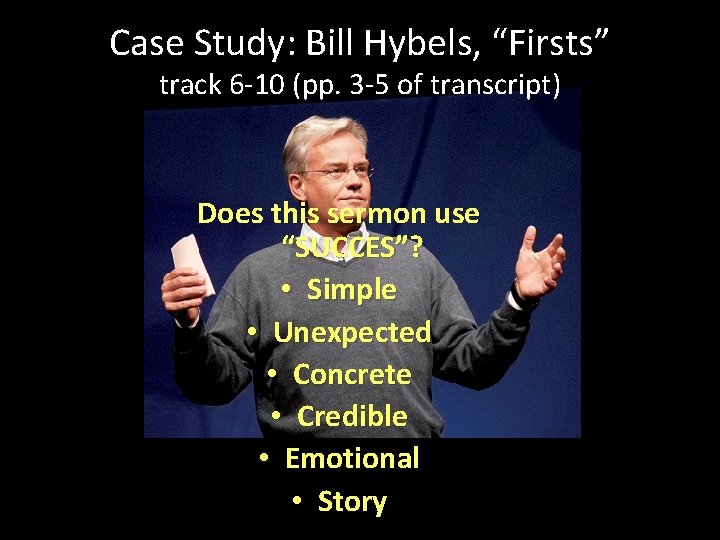 Case Study: Bill Hybels, “Firsts” track 6 -10 (pp. 3 -5 of transcript) Does