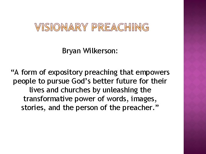 Bryan Wilkerson: “A form of expository preaching that empowers people to pursue God’s better