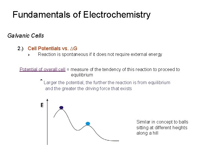 Fundamentals of Electrochemistry Galvanic Cells 2. ) Cell Potentials vs. DG Ø Reaction is