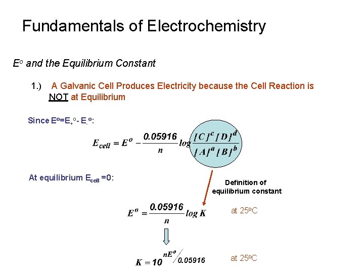 Fundamentals of Electrochemistry Eo and the Equilibrium Constant 1. ) A Galvanic Cell Produces