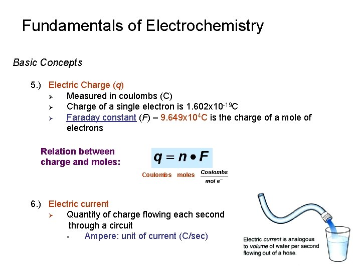 Fundamentals of Electrochemistry Basic Concepts 5. ) Electric Charge (q) Ø Measured in coulombs