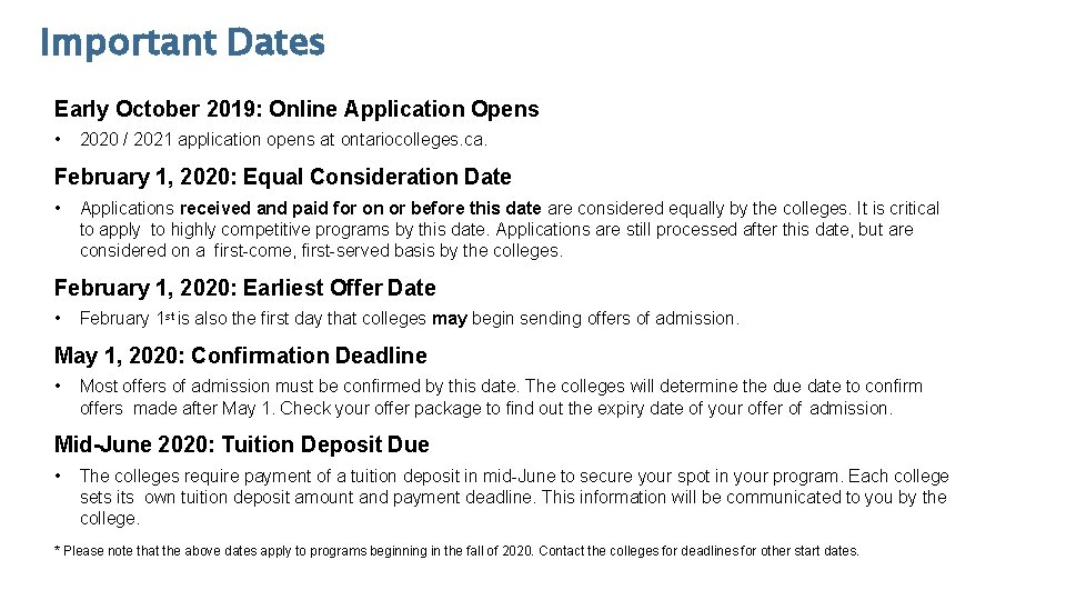 Important Dates Early October 2019: Online Application Opens • 2020 / 2021 application opens