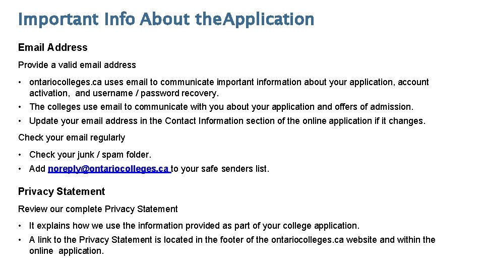 Important Info About the Application Email Address Provide a valid email address • ontariocolleges.