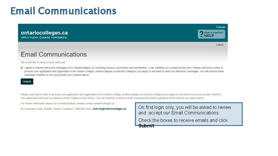 Email Communications On first login only, you will be asked to review and accept