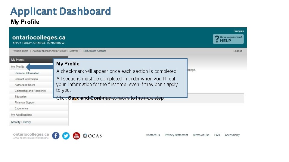 Applicant Dashboard My Profile A checkmark will appear once each section is completed. All