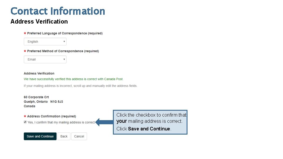 Contact Information Address Verification Click the checkbox to confirm that your mailing address is