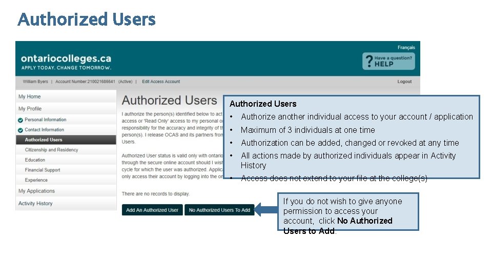 Authorized Users • Authorize another individual access to your account / application • Maximum