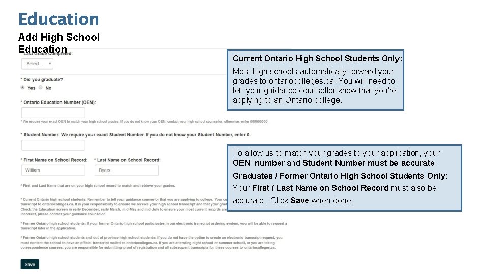 Education Add High School Education Current Ontario High School Students Only: Most high schools