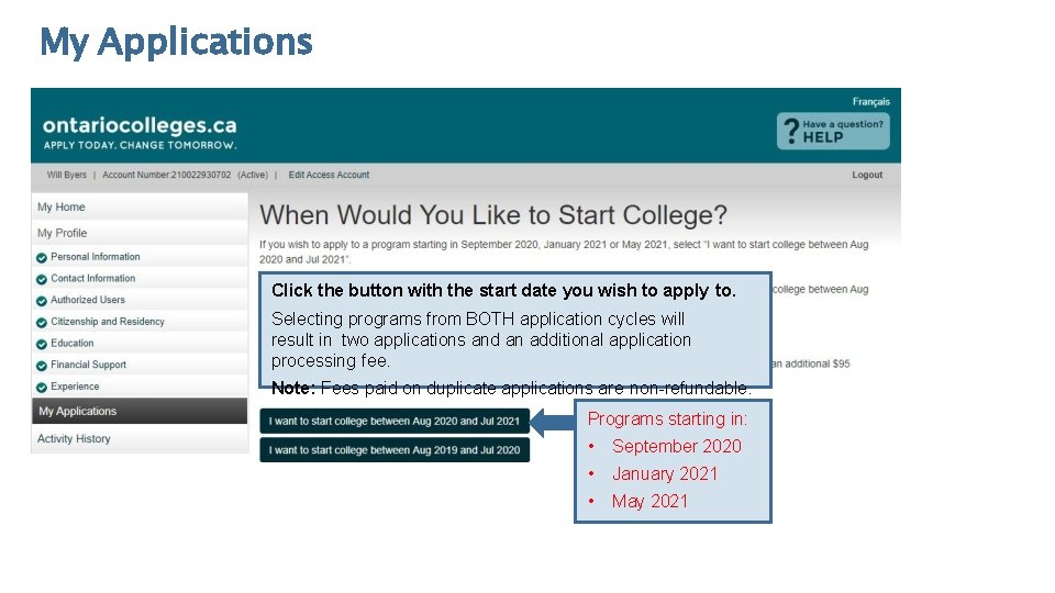My Applications Click the button with the start date you wish to apply to.