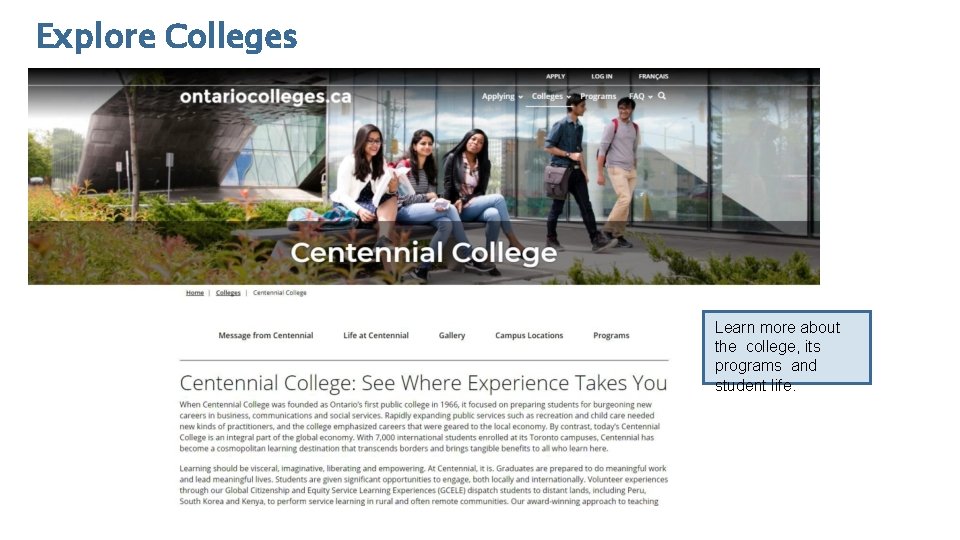 Explore Colleges Learn more about the college, its programs and student life. 