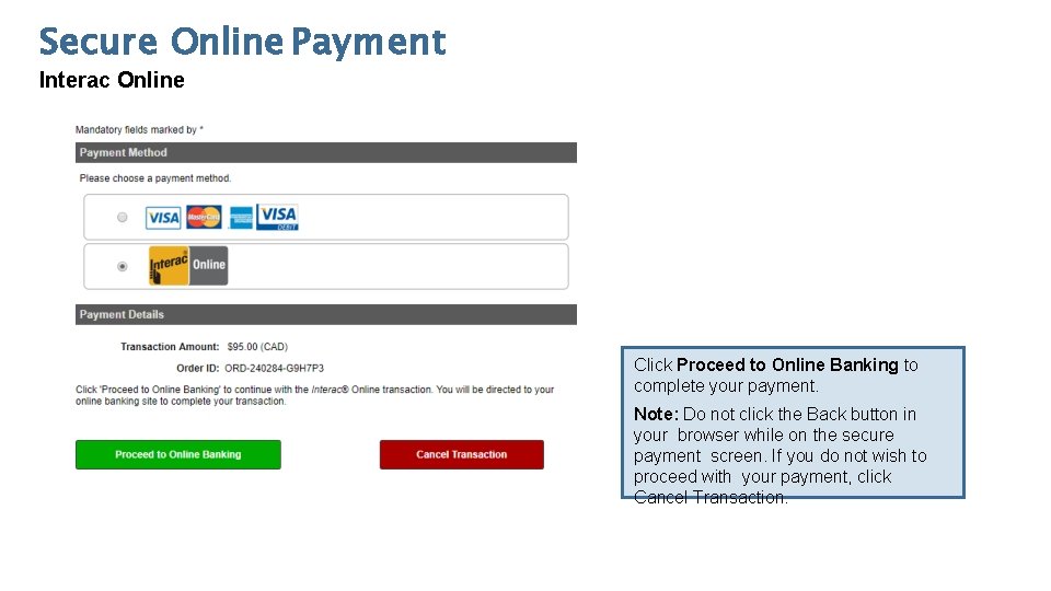 Secure Online Payment Interac Online Click Proceed to Online Banking to complete your payment.