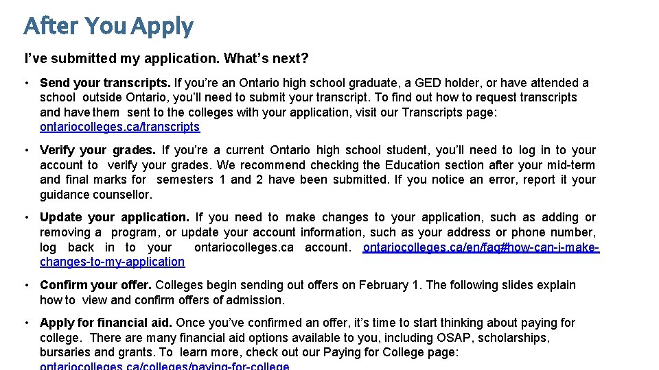 After You Apply I’ve submitted my application. What’s next? • Send your transcripts. If