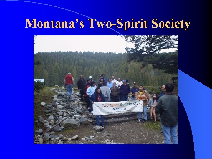 Montana’s Two-Spirit Society Montana’s Two-Spirit Society