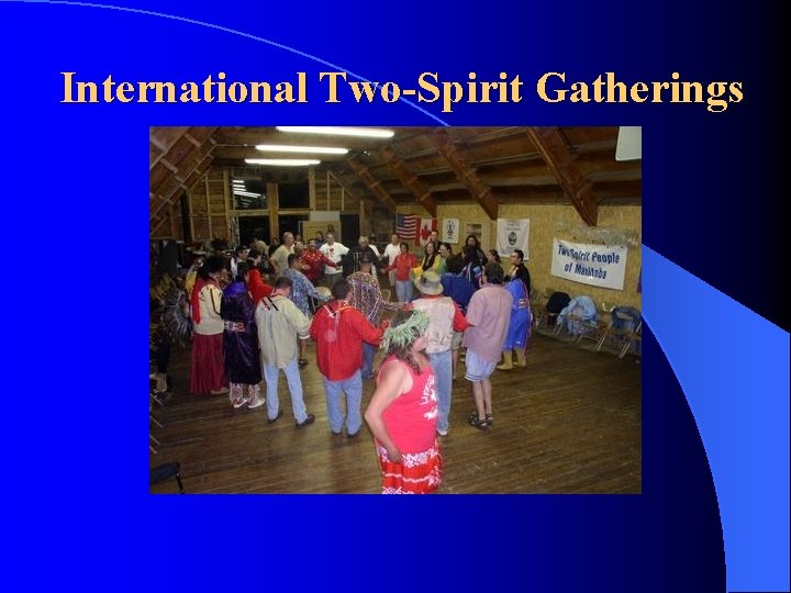 International Two-Spirit Gatherings International Two-Spirit Gatherings