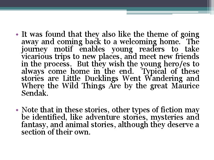 • It was found that they also like theme of going away and • It was found that they also like theme of going away and